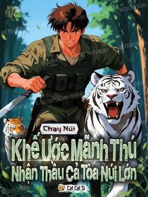 Chạy Núi: Khế Ước Mãnh Thú, Nhận Thầu Cả Tòa Núi Lớn