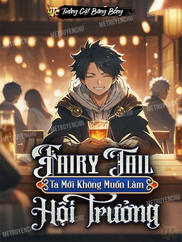 Fairy Tail: Ta Mới Không Muốn Làm Hội Trưởng