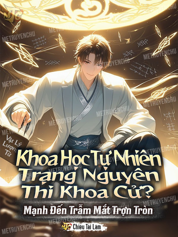 Khoa Học Tự Nhiên Trạng Nguyên Thi Khoa Cử? Mạnh Đến Trẫm Mắt Trợn Tròn