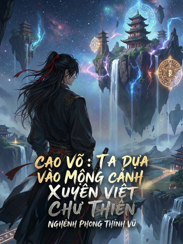 Cao Võ: Ta Dựa Vào Mộng Cảnh Xuyên Qua Chư Thiên