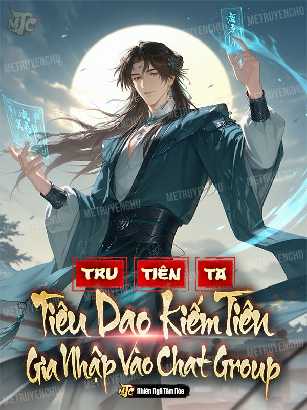 Tru Tiên: Ta, Tiêu Dao Kiếm Tiên, Gia Nhập Vào Chat Group