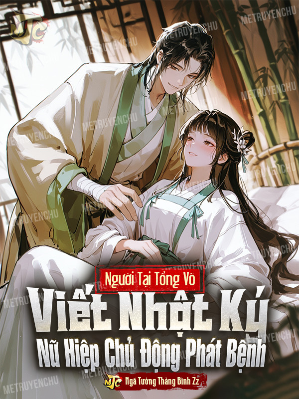 Người Tại Tổng Võ Viết Nhật Ký, Nữ Hiệp Chủ Động Phát Bệnh