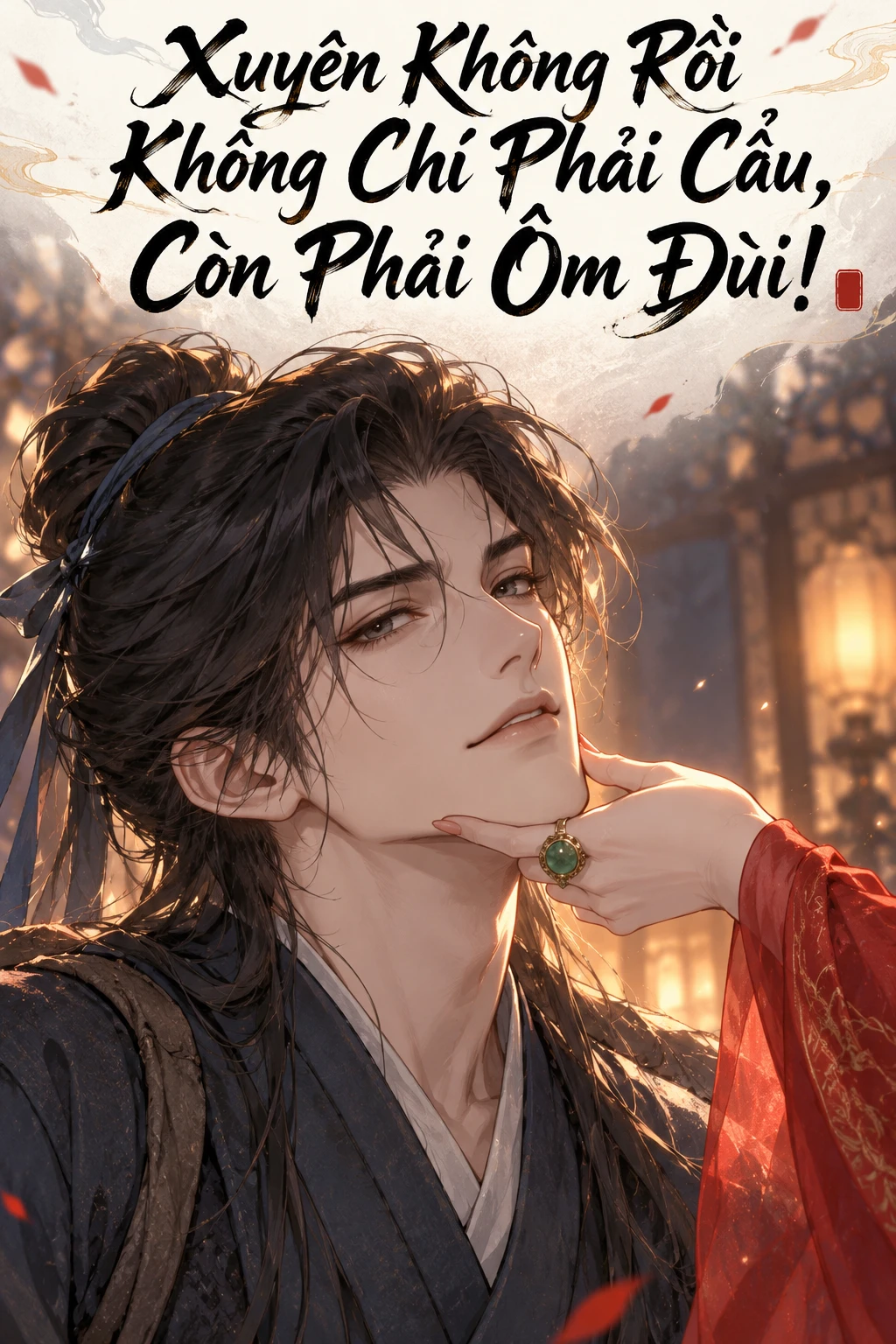 Xuyên Không Rồi Không Chỉ Phải Cẩu, Còn Phải Ôm Đùi!